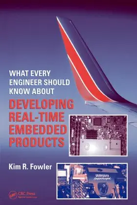 Fowler |  What Every Engineer Should Know About Developing Real-Time Embedded Products | Buch |  Sack Fachmedien