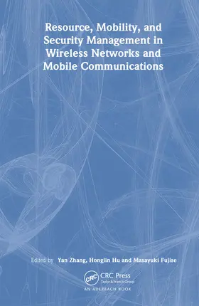Zhang / Hu / Fujise |  Resource, Mobility, and Security Management in Wireless Networks and Mobile Communications | Buch |  Sack Fachmedien