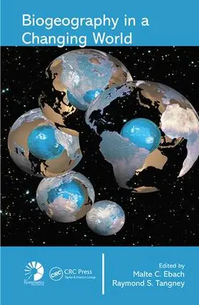 Ebach / Tangney | Biogeography in a Changing World | Buch | 978-0-8493-8038-9 | sack.de