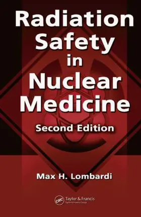 Lombardi / Sutton / Cato III | Radiation Safety in Nuclear Medicine | Buch | 978-0-8493-8168-3 | sack.de