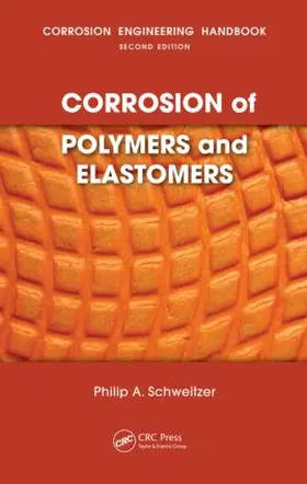 Schweitzer |  Corrosion of Polymers and Elastomers | Buch |  Sack Fachmedien