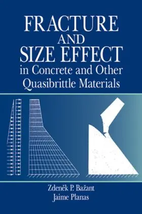 Bazant / Planas |  Fracture and Size Effect in Concrete and Other Quasibrittle Materials | Buch |  Sack Fachmedien
