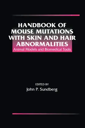 Sundberg |  Handbook of Mouse Mutations with Skin and Hair Abnormalities | Buch |  Sack Fachmedien