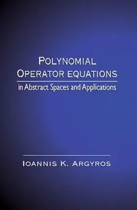 Argyros |  Polynomial Operator Equations in Abstract Spaces and Applications | Buch |  Sack Fachmedien