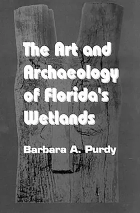 Purdy |  The Art and Archaeology of Florida's Wetlands | Buch |  Sack Fachmedien