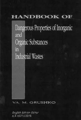 Grushko |  Handbook of Dangerous Properties of Inorganic And Organic Substances in Industrial Wastes | Buch |  Sack Fachmedien