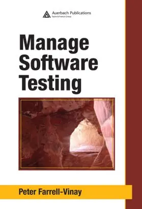 Farrell-Vinay | Manage Software Testing | Buch | 978-0-8493-9383-9 | www2.sack.de