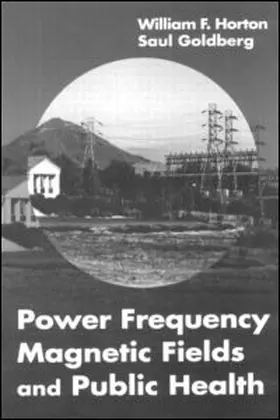 Horton / Goldberg |  Power Frequency Magnetic Fields and Public Health | Buch |  Sack Fachmedien