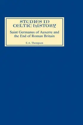 Thompson |  Saint Germanus of Auxerre and the End of Roman Britain | Buch |  Sack Fachmedien
