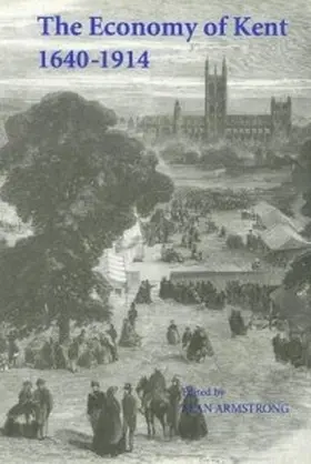 Armstrong |  The Economy of Kent, 1640-1914 | Buch |  Sack Fachmedien