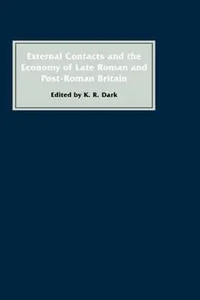 Dark |  External Contacts and the Economy of Late-Roman and Post-Roman Britain | Buch |  Sack Fachmedien