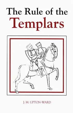 Upton-Ward |  The Rule of the Templars | Buch |  Sack Fachmedien