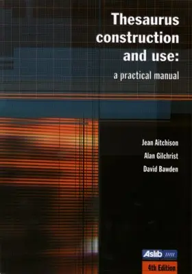 Aitchison / Bawden / Gilchrist |  Thesaurus Construction and Use | Buch |  Sack Fachmedien