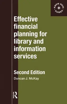 McKay | Effective Financial Planning for Library and Information Services | Buch | 978-0-85142-464-4 | www2.sack.de