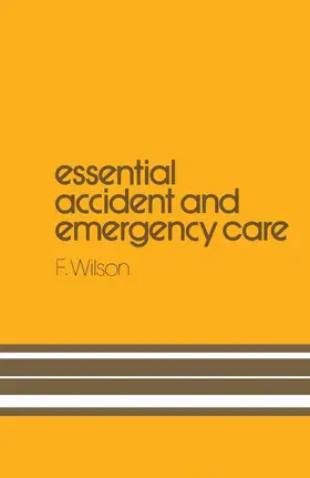 Wilson |  Essential Accident and Emergency Care | Buch |  Sack Fachmedien