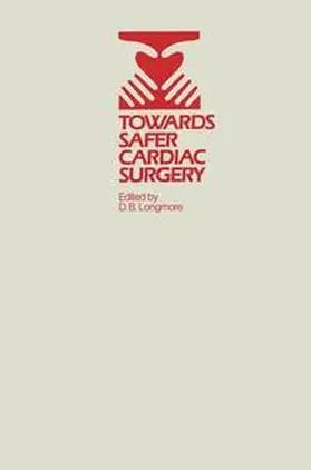 Longmore |  Towards Safer Cardiac Surgery | Buch |  Sack Fachmedien