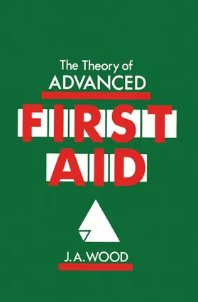 Wood |  The Theory of Advanced First Aid | Buch |  Sack Fachmedien