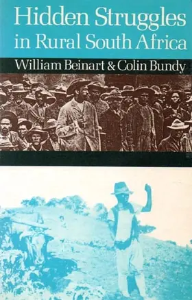 Beinart / Bundy |  Hidden Struggles in Rural South Africa - Politics and Popular Movements in the Transkei and Eastern Cape, 1890-1930 | Buch |  Sack Fachmedien