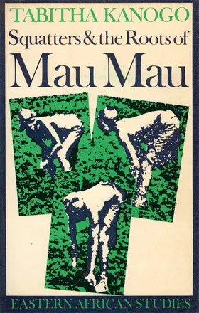 Kanogo |  Squatters and the Roots of Mau Mau, 1905-63 | Buch |  Sack Fachmedien