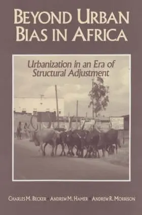 Becker / Hamer / Morrison |  Beyond Urban Bias in Africa - Urbanization in an Era of Structural Adjustment | Buch |  Sack Fachmedien