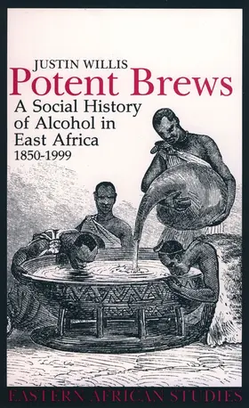 Willis |  Potent Brews - A Social History of Alcohol in East Africa, 1850-1999 | Buch |  Sack Fachmedien