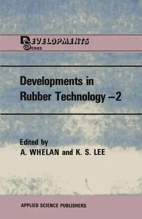 Whelan / Lee |  Developments in Rubber Technology--2 | Buch |  Sack Fachmedien