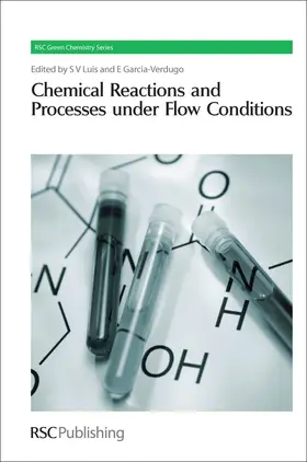 Luis / Garcia-Verdugo | Chemical Reactions and Processes Under Flow Conditions | Buch | 978-0-85404-192-3 | sack.de