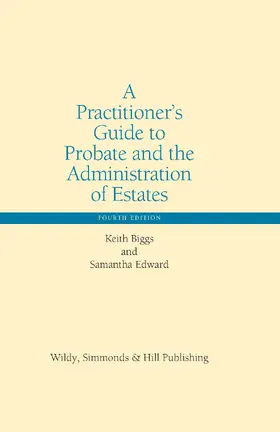 Biggs / Edward |  A Practitioner’s Guide to Probate and the Administration of Estates | Buch |  Sack Fachmedien