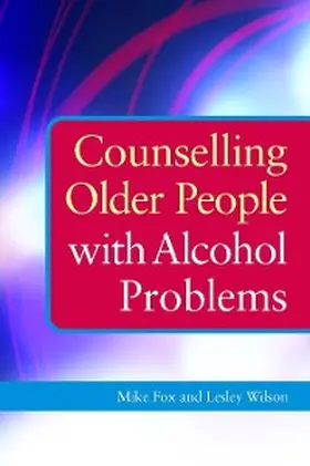 Wilson / Fox |  Counselling Older People with Alcohol Problems | eBook | Sack Fachmedien