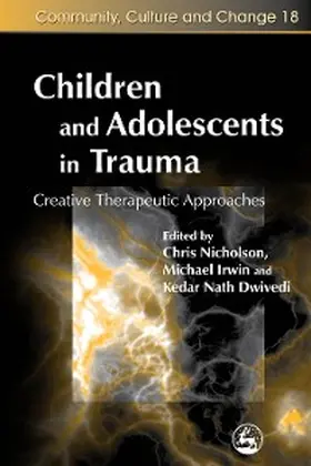 Dwivedi / Nicholson / Irwin |  Children and Adolescents in Trauma | eBook | Sack Fachmedien