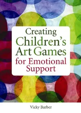 Barber |  Creating Children's Art Games for Emotional Support | eBook | Sack Fachmedien