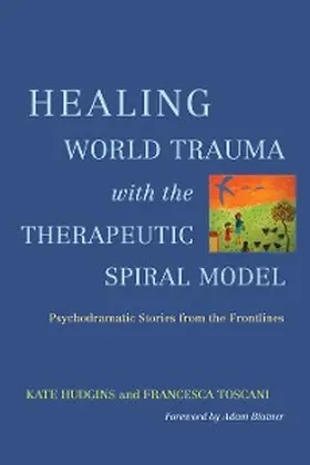 Hudgins / Toscani |  Healing World Trauma with the Therapeutic Spiral Model | eBook | Sack Fachmedien