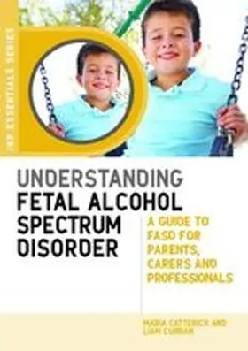 Catterick / Curran |  Understanding Fetal Alcohol Spectrum Disorder | eBook | Sack Fachmedien