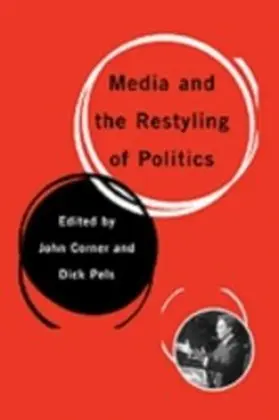 Corner / Pels |  Media and the Restyling of Politics | eBook | Sack Fachmedien