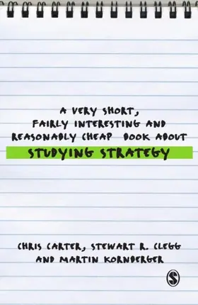 Carter / Clegg / Kornberger |  A Very Short, Fairly Interesting and Reasonably Cheap Book About Studying Strategy | eBook | Sack Fachmedien