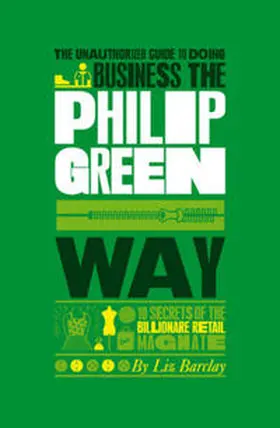 Barclay |  The Unauthorized Guide To Doing Business the Philip Green Way | eBook | Sack Fachmedien