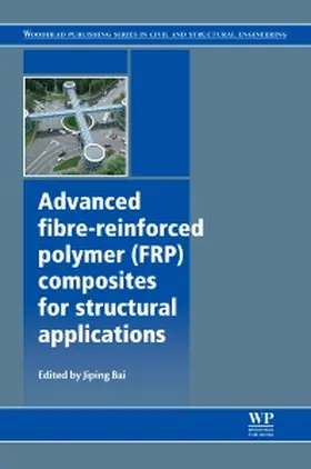 Bai | Advanced Fibre-Reinforced Polymer (FRP) Composites for Struc | Buch | 978-0-85709-418-6 | sack.de