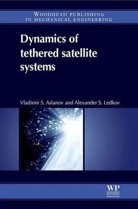 Aslanov / Ledkov |  Dynamics of Tethered Satellite Systems | eBook | Sack Fachmedien