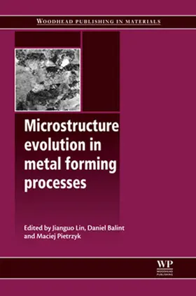 Lin / Balint / Pietrzyk |  Microstructure Evolution in Metal Forming Processes | eBook | Sack Fachmedien