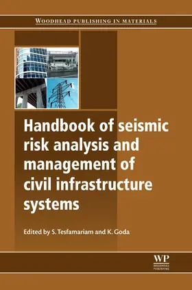 Tesfamariam / Goda |  Handbook of Seismic Risk Analysis and Management of Civil Infrastructure Systems | eBook | Sack Fachmedien