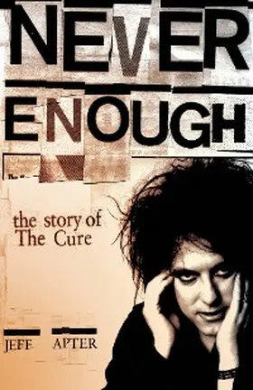 Apter |  Never Enough: The Story of The Cure | eBook | Sack Fachmedien