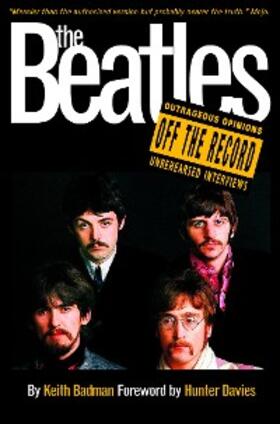 Badman |  The Beatles: Off the Record | eBook | Sack Fachmedien