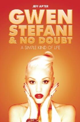 Apter |  Gwen Stefani and No Doubt: Simple Kind of Life | eBook | Sack Fachmedien