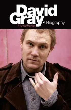 Heatley |  David Gray: A Biography | eBook | Sack Fachmedien
