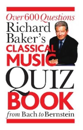 Baker |  Richard Baker's Classical Music Quiz Book | eBook | Sack Fachmedien