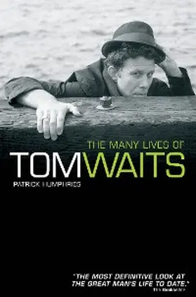 Humphries |  The Many Lives of Tom Waits | eBook | Sack Fachmedien