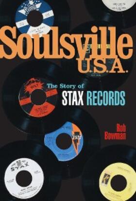 Bowman |  Soulsville, U.S.A.: The Story of Stax Records | eBook | Sack Fachmedien