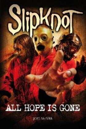 Mciver |  SlipKnoT: ALL HOPE IS GONE | eBook | Sack Fachmedien