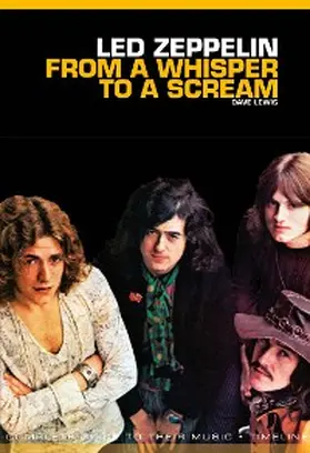 Lewis |  From A Whisper to A Scream: The Complete Guide to the Music of Led Zeppelin | eBook | Sack Fachmedien