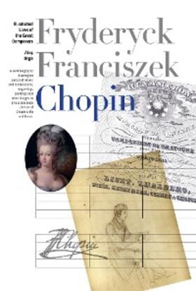 Orga |  New Illustrated Lives of Great Composers: Chopin | eBook | Sack Fachmedien